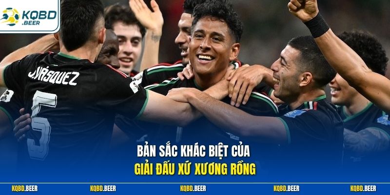 Bản sắc khác biệt của giải đấu xứ xương rồng