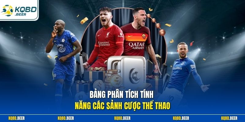 Bảng phân tích tính năng các sảnh cược thể thao
