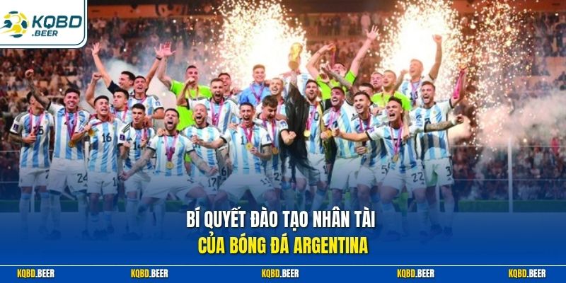 Bí quyết đào tạo nhân tài của bóng đá Argentina