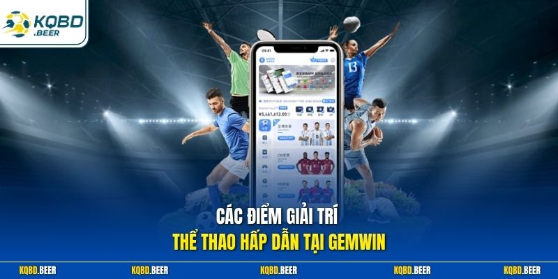 Các điểm giải trí thể thao hấp dẫn tại Gemwin