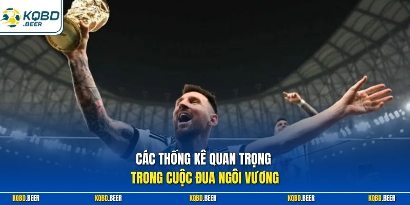Các thống kê quan trọng trong cuộc đua ngôi vương
