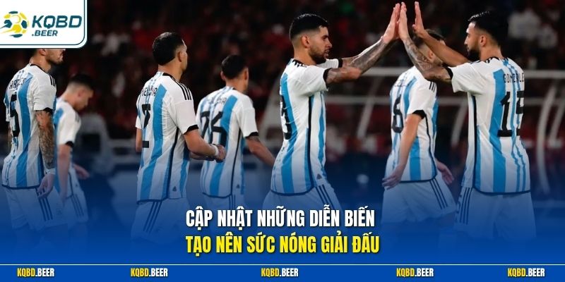 Cập nhật những diễn biến tạo nên sức nóng giải đấu