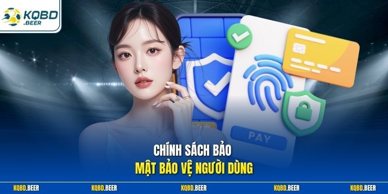 Chính sách bảo mật bảo vệ người dùng