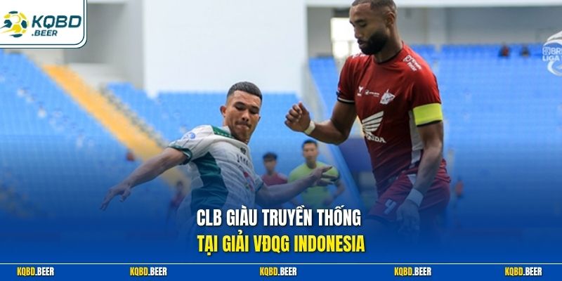 CLB giàu truyền thống tại giải VDQG Indonesia