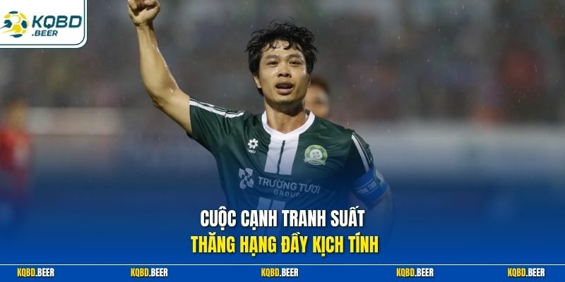 Cuộc cạnh tranh suất thăng hạng đầy kịch tính