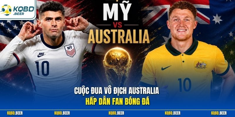 Cuộc đua vô địch Australia hấp dẫn fan bóng đá