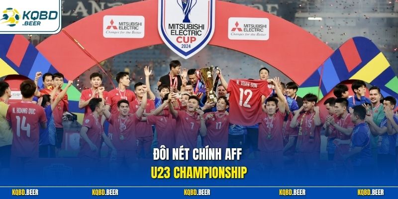 Đôi nét chính AFF U23 Championship