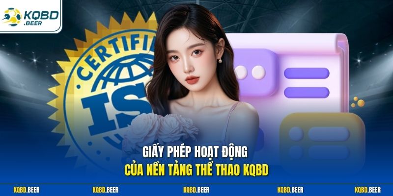 Giấy phép hoạt động của nền tảng thể thao KQBD