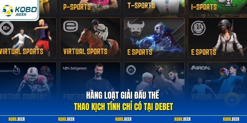 Hàng loạt giải đấu thể thao kịch tính chỉ có tại Debet
