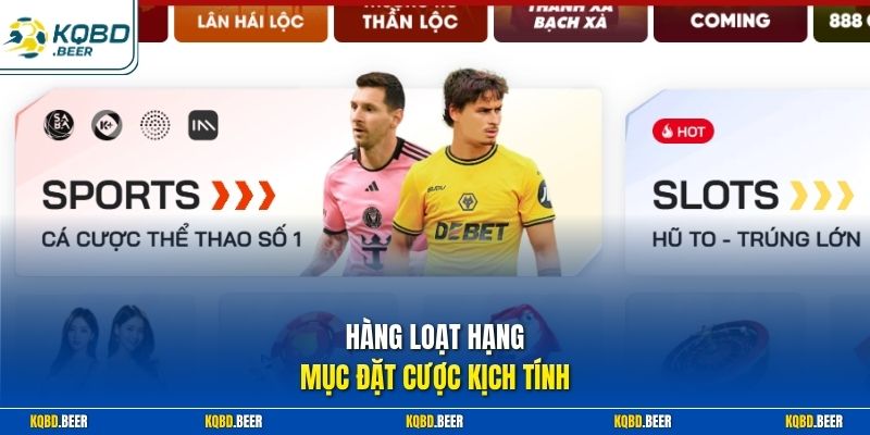 Hàng loạt hạng mục đặt cược kịch tính