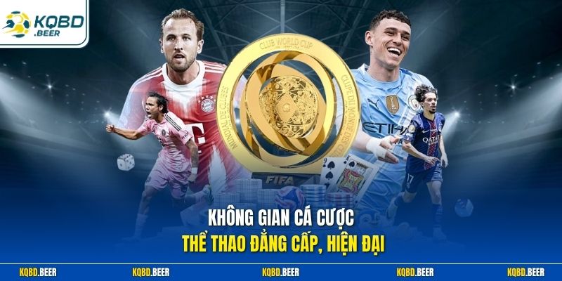 Không gian cá cược thể thao đẳng cấp, hiện đại