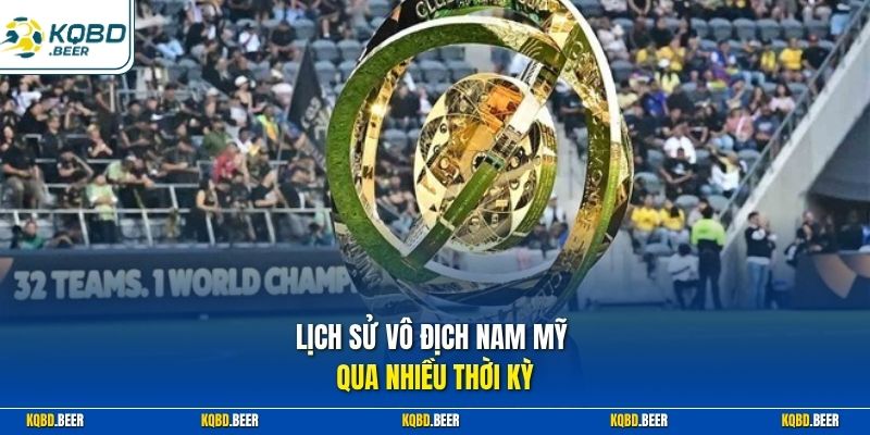 Lịch sử vô địch Nam Mỹ qua nhiều thời kỳ