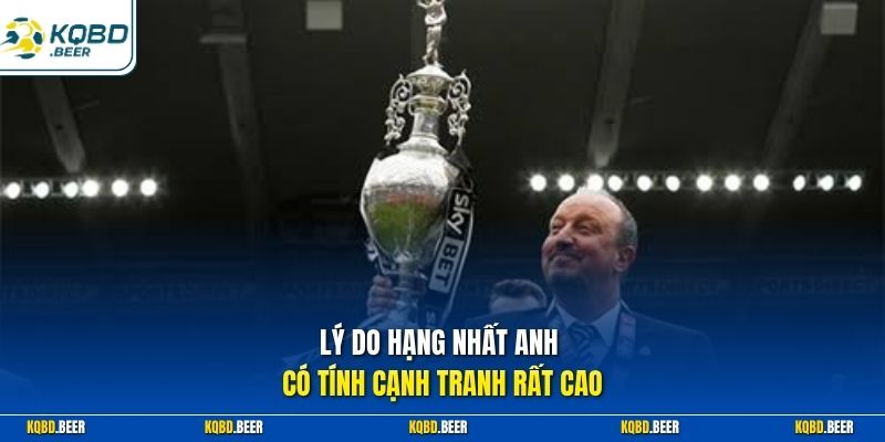 Lý do hạng nhất Anh có tính cạnh tranh rất cao