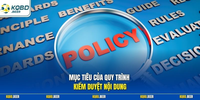 Mục tiêu của quy trình kiểm duyệt nội dung