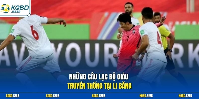 Những câu lạc bộ giàu truyền thống tại Li Băng