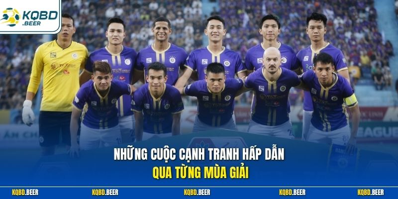 Những cuộc cạnh tranh hấp dẫn qua từng mùa giải