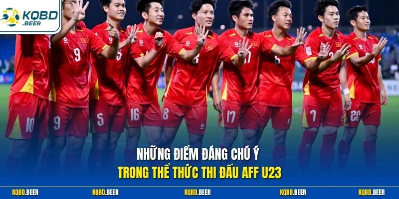 Những điểm đáng chú ý trong thể thức thi đấu AFF U23