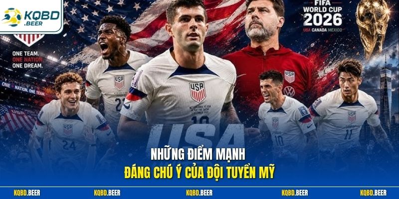 Những điểm mạnh đáng chú ý của đội tuyển Mỹ
