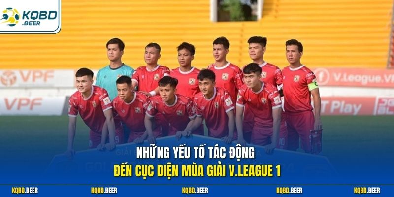 Những yếu tố tác động đến cục diện mùa giải V.League 1