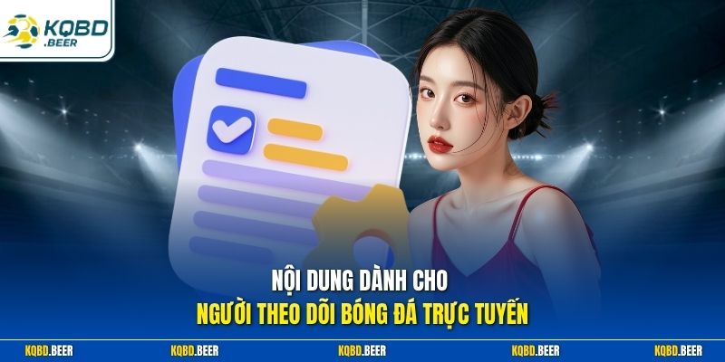 Nội dung dành cho người theo dõi bóng đá trực tuyến