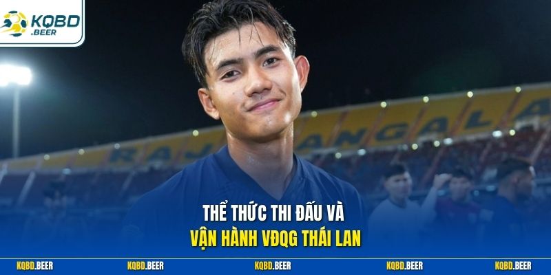 Thể thức thi đấu và vận hành VDQG Thái Lan