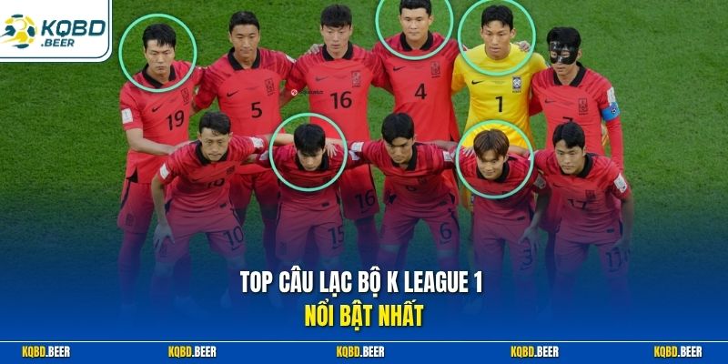 Top câu lạc bộ K League 1 nổi bật nhất