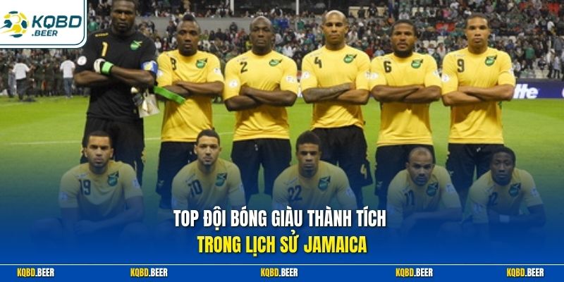 Top đội bóng giàu thành tích trong lịch sử Jamaica