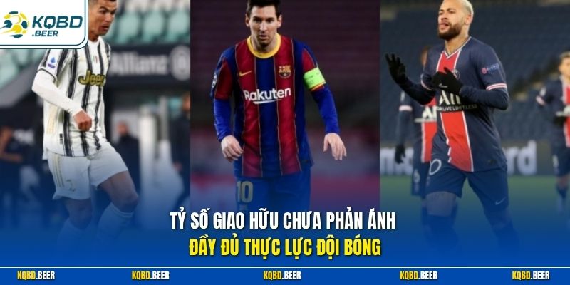 Tỷ số giao hữu chưa phản ánh đầy đủ thực lực đội bóng