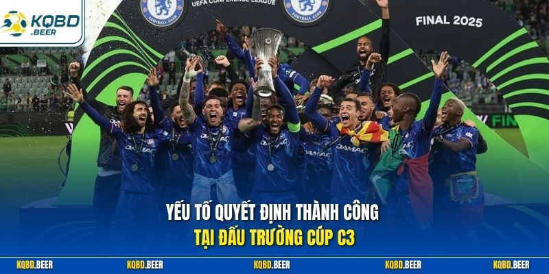 Yếu tố quyết định thành công tại đấu trường Cúp C3